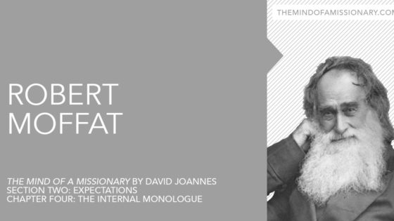 The Mind of a Missionary: Robert Moffat